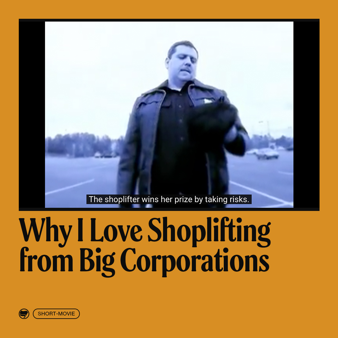 Why I Love Shoplifting from Big Corporations